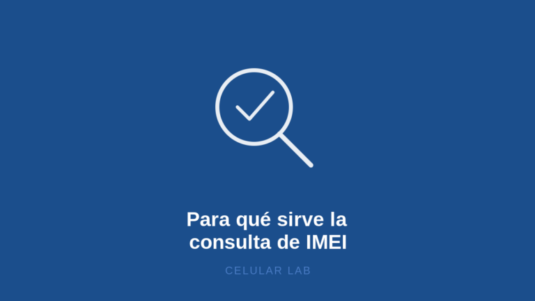 Para Que Sirve La Consulta De Imei De Mi Celular
