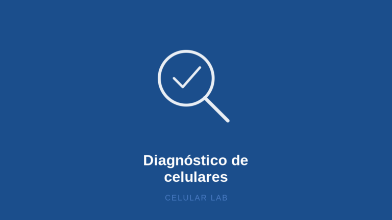 Diagnóstico de Celulares: Cómo Funciona y Para Qué Sirve